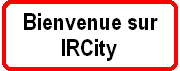 Bienvenue sur IRCity